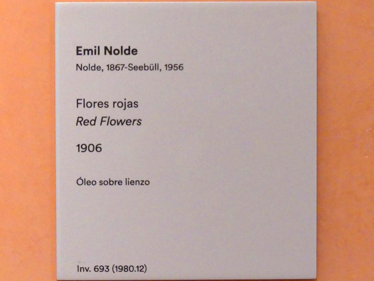 Emil Nolde (1903–1946), Rote Blumen, Madrid, Museo Thyssen-Bornemisza, Saal 37. europäische Malerei der ersten Hälfte des 20. Jahrhunderts, 1906, Bild 2/2