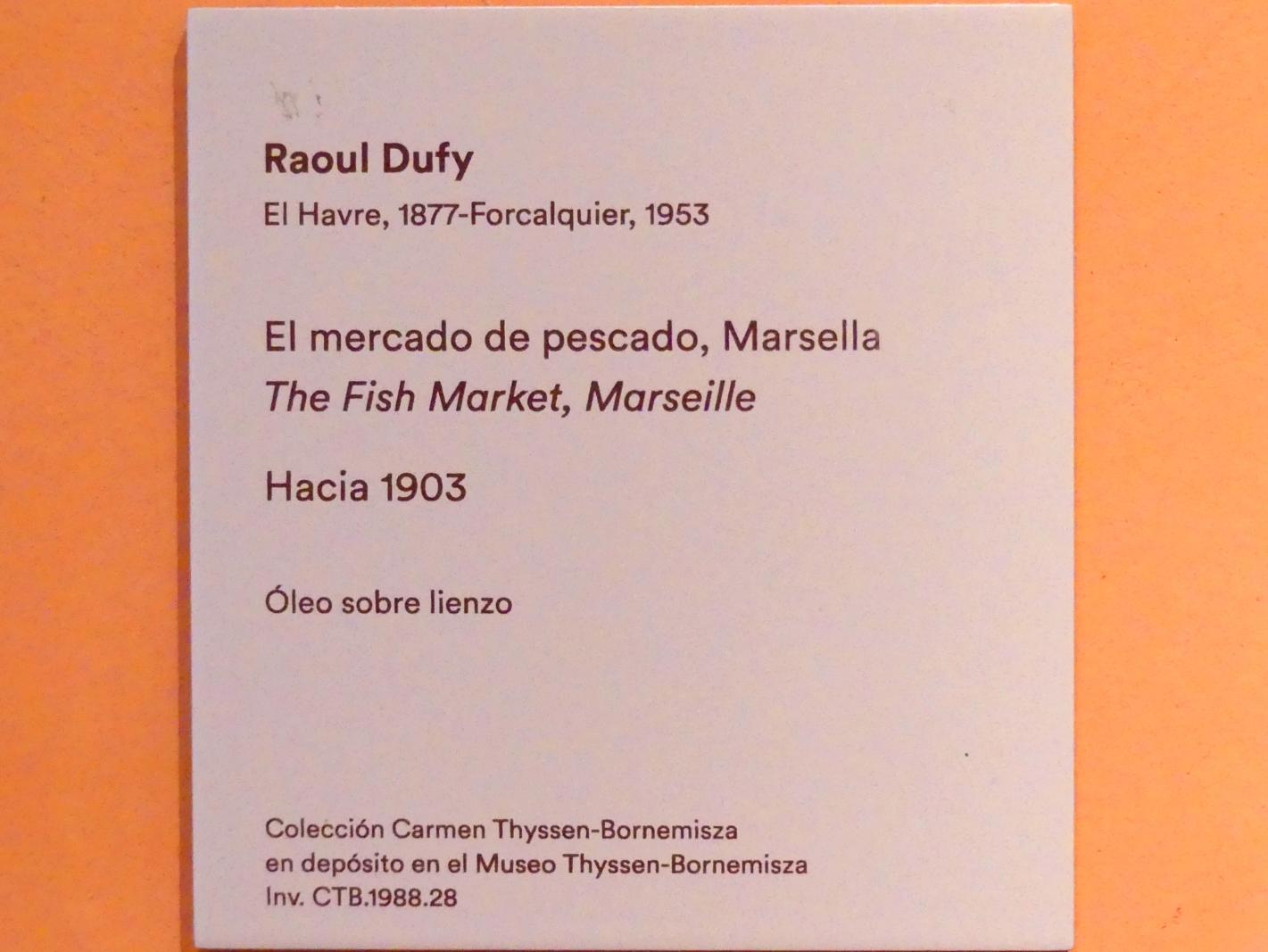 Raoul Dufy (1903–1937), Der Fischmarkt in Marseille, Madrid, Museo Thyssen-Bornemisza, Saal O, europäische Malerei der ersten Hälfte des 20. Jahrhundert, um 1903, Bild 2/2