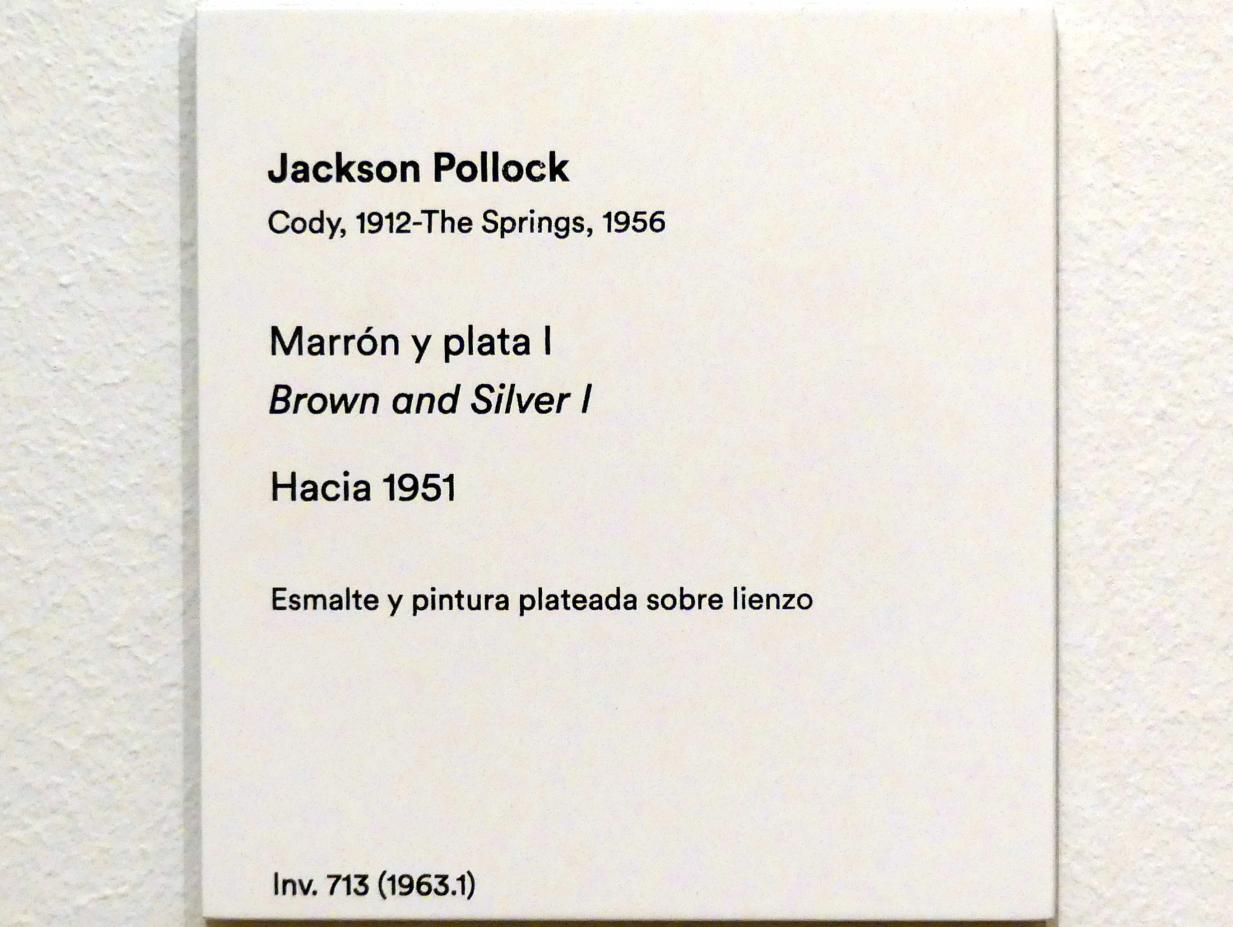 Jackson Pollock (1941–1953), Braun und Silber I, Madrid, Museo Thyssen-Bornemisza, Saal 46, nordamerikanische Malerei des 20. Jahrhunderts, um 1951, Bild 2/2
