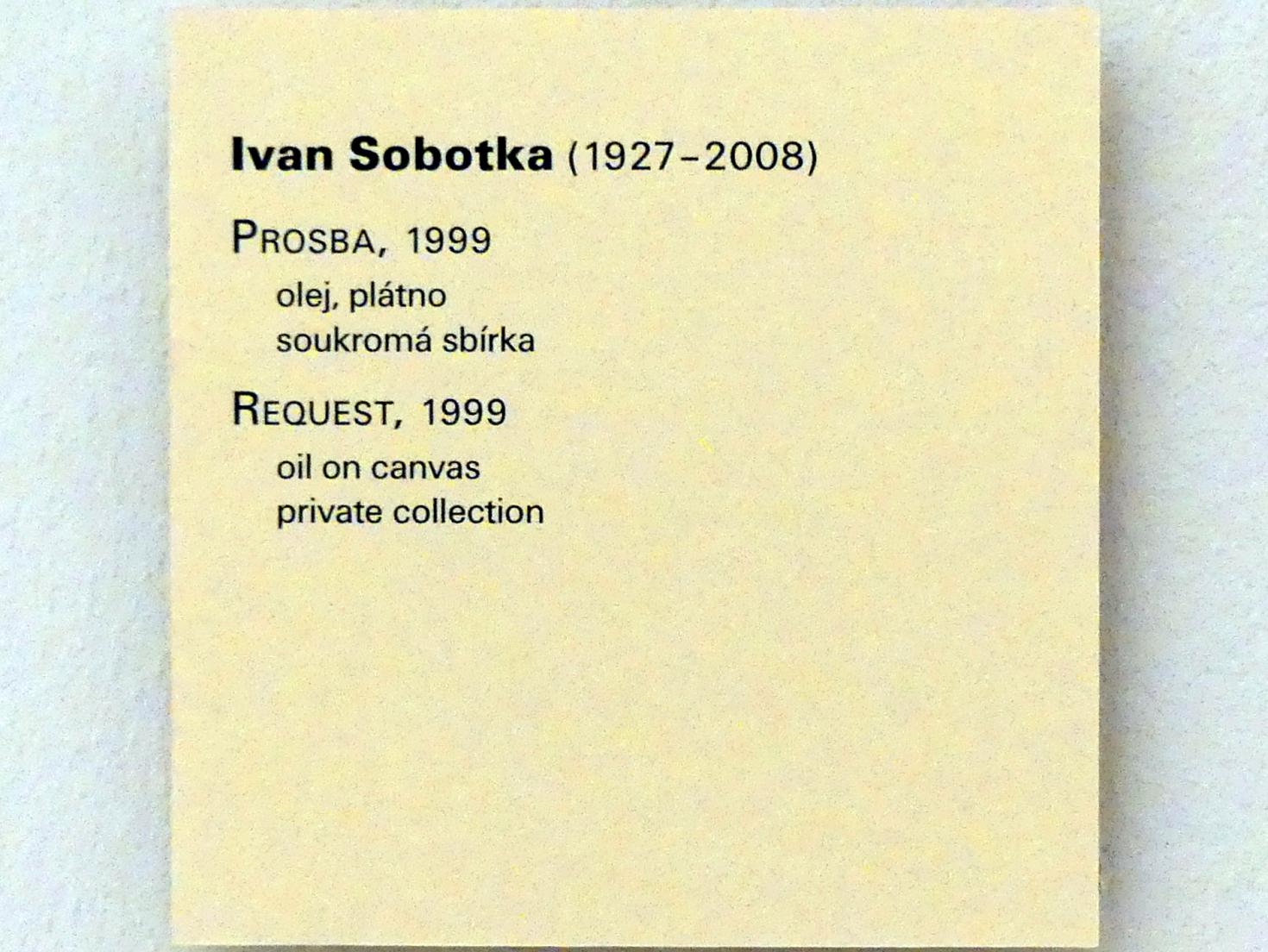 Ivan Sobotka (1954–1999), Gesuch, Prag, Nationalgalerie im Messepalast, Moderne Kunst, 1999, Bild 2/2