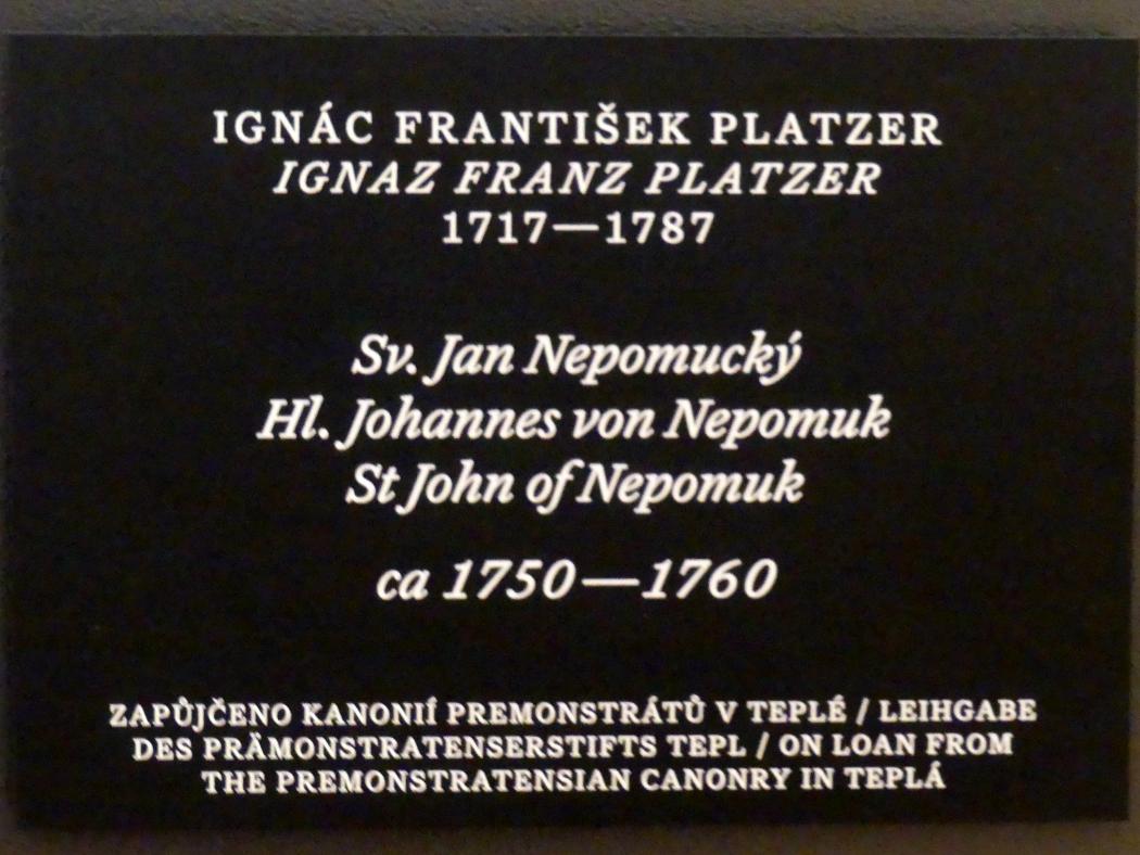 Ignaz Franz Platzer (1752–1765), Hl. Johannes von Nepomuk, Tepl (Teplá), Prämonstratenserabtei Stift Tepl, jetzt Prag, Nationalgalerie im Palais Schwarzenberg, 1. Obergeschoss, Saal 3, um 1750–1760, Bild 5/5