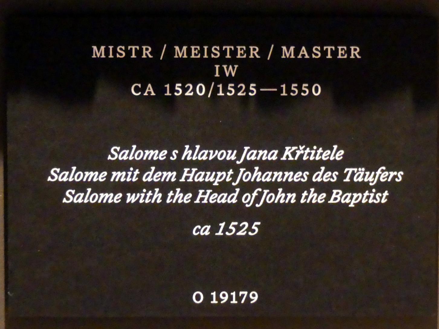 Salome mit dem Haupt Johannes des Täufers, Prag, Nationalgalerie im Palais Schwarzenberg, 2. Obergeschoss, Saal 2, um 1525, Bild 2/2