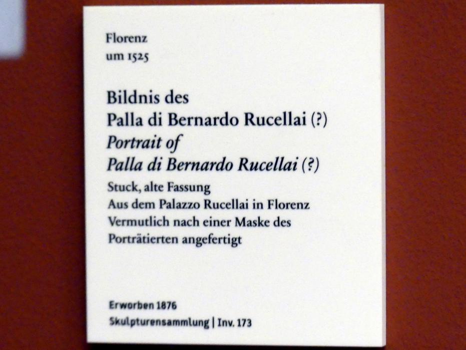 Bildnis des Palla di Bernardo Rucellai (?), Florenz, Palazzo Rucellai, jetzt Berlin, Bode-Museum, Saal 123, um 1525, Bild 4/4