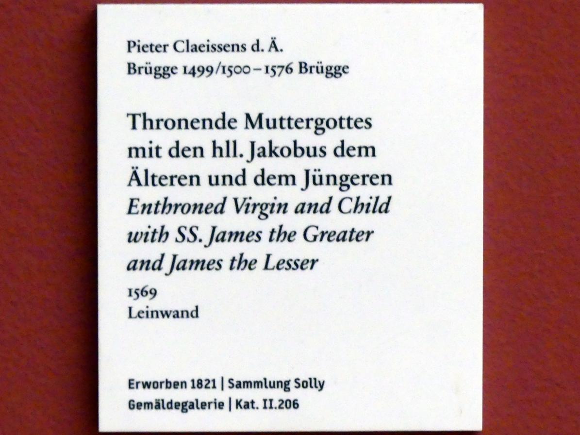 Pieter Claeissins der Ältere (1569), Thronende Muttergottes mit den hll. Jakobus dem Älteren und dem Jüngeren, Berlin, Bode-Museum, Saal 209, 1569, Bild 2/2
