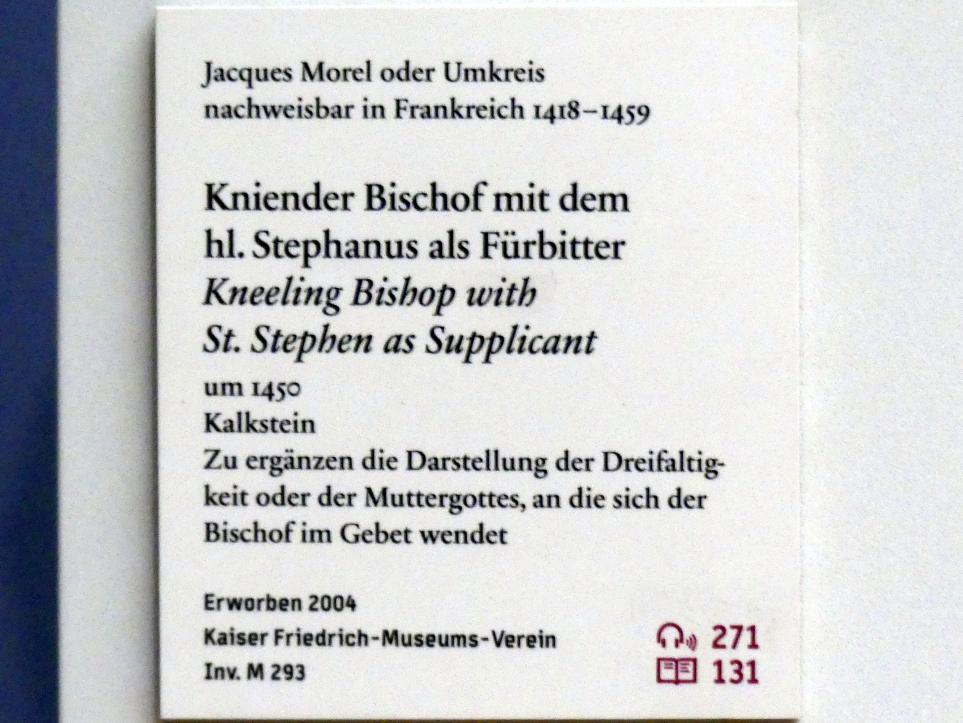 Jacques Morel (1450–1459), Kniender Bischof mit dem hl. Stephanus als Fürbitter, Berlin, Bode-Museum, Saal 210, um 1450, Bild 4/4