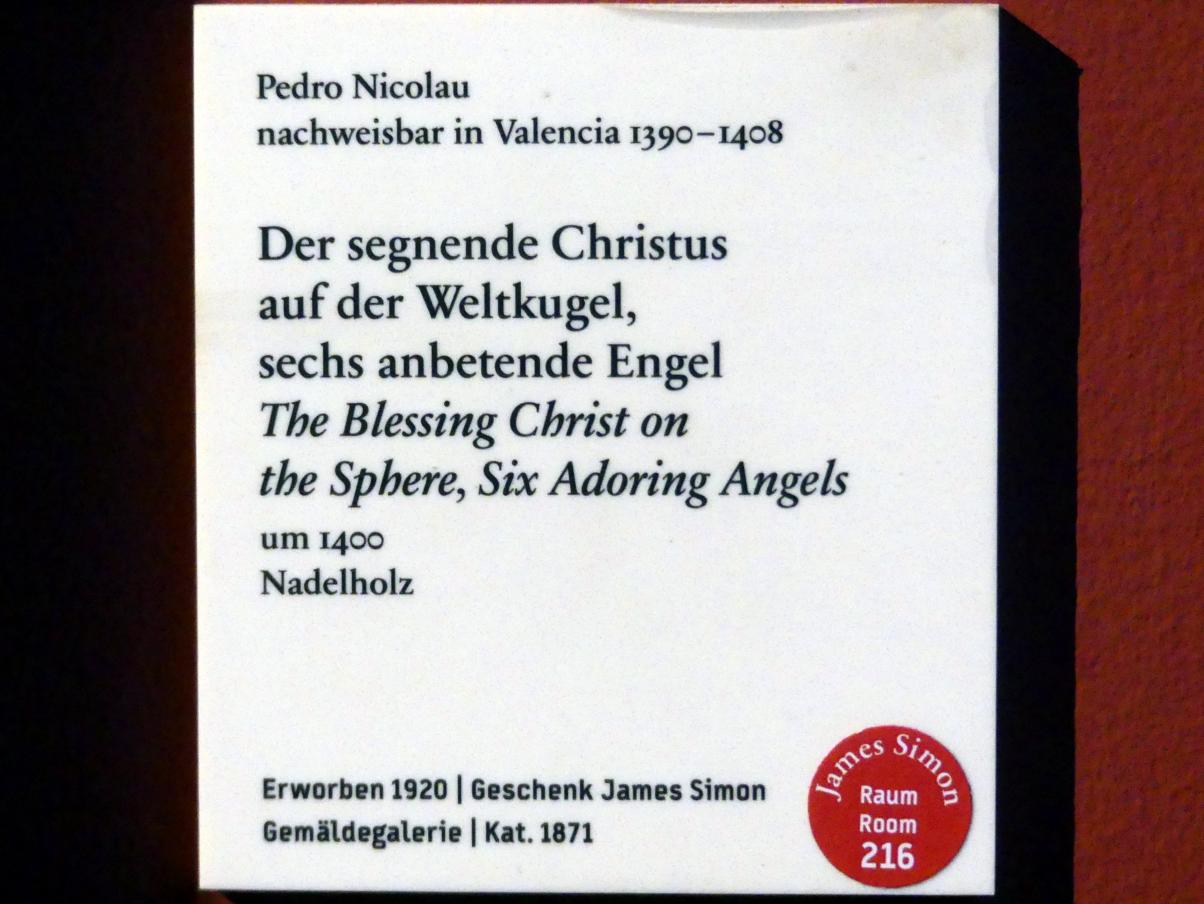 Pedro Nicolau (1400), Der segnende Christus auf der Weltkugel, sechs anbetende Engel, Berlin, Bode-Museum, Saal 211, um 1400, Bild 2/2