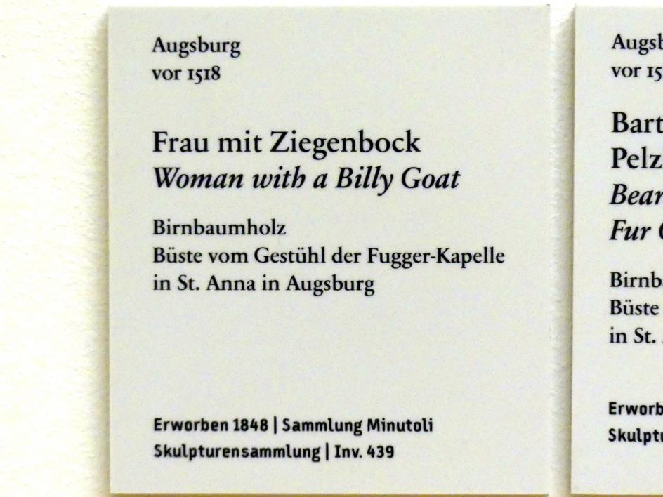 Frau mit Ziegenbock, Augsburg, ehem. Karmelitenkloster, ehem. Kloster-, heute evangelische Pfarrkirche St. Anna, jetzt Berlin, Bode-Museum, Saal 218, vor 1518, Bild 2/2