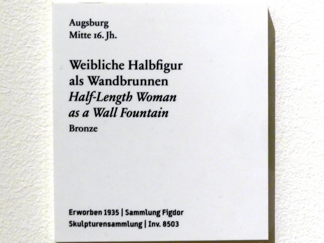 Weibliche Halbfigur als Wandbrunnen, Berlin, Bode-Museum, Saal 218, Mitte 16. Jhd., Bild 3/3