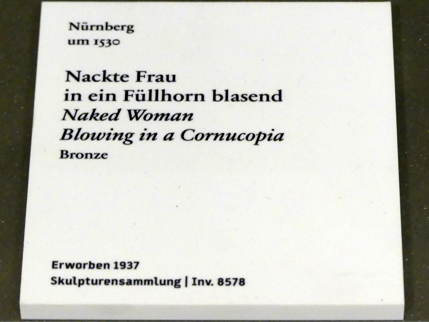Nackte Frau in ein Füllhorn blasend, Berlin, Bode-Museum, Saal 218, um 1530, Bild 2/2