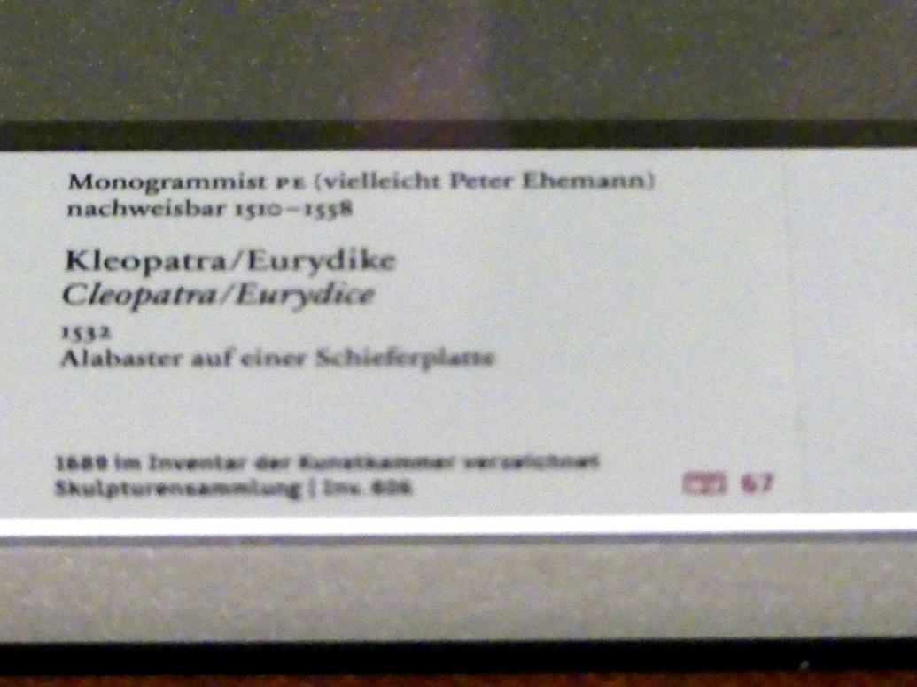 Monogrammist PE (vielleicht Peter Ehemann) (1532), Kleopatra/Eurydike, Berlin, Bode-Museum, Saal 219, 1532, Bild 2/2