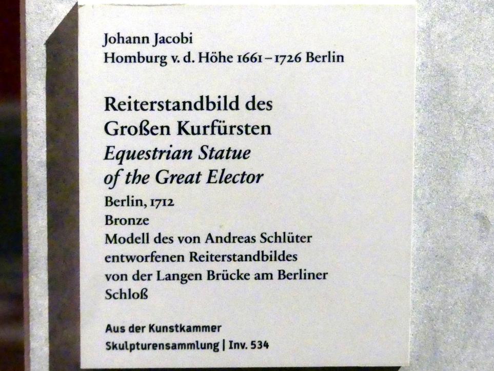 Johann Jacobi (1712), Reiterstandbild des Großen Kurfürsten, Berlin, Rathausbrücke (bis 1896 Lange Brücke), jetzt Berlin, Bode-Museum, Saal 225, 1712, Bild 2/2