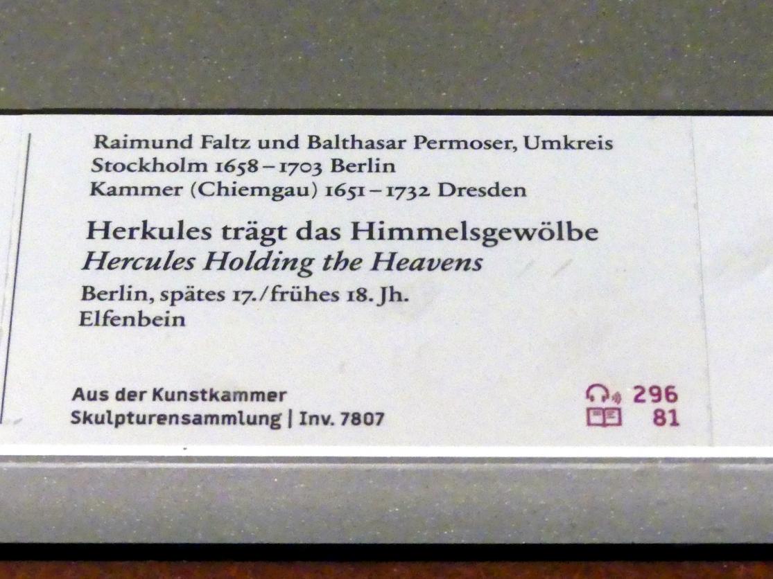 Raimund Faltz (Umkreis) (1700), Herkules trägt das Himmelsgewölbe, Berlin, Bode-Museum, Saal 225, um 1700, Bild 2/2