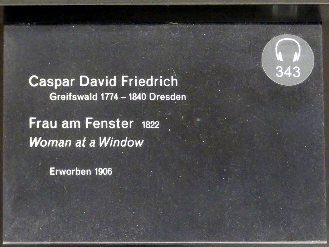 Caspar David Friedrich (1798–1836), Frau am Fenster, Berlin, Alte Nationalgalerie, Saal 306, Caspar David Friedrich, 1822, Bild 2/2