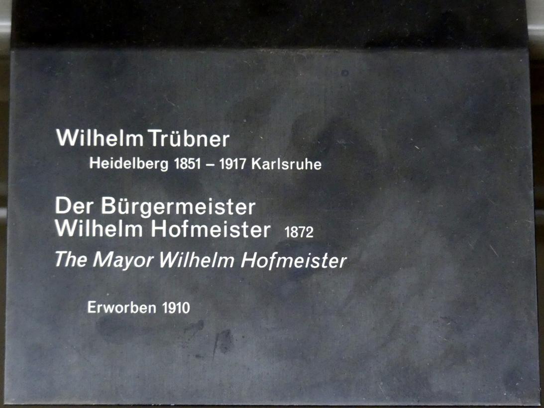 Wilhelm Trübner (1871–1914), Der Bürgermeister Wilhelm Hofmeister, Berlin, Alte Nationalgalerie, Saal 207, Wilhelm Leibl und sein Kreis, 1872, Bild 2/2