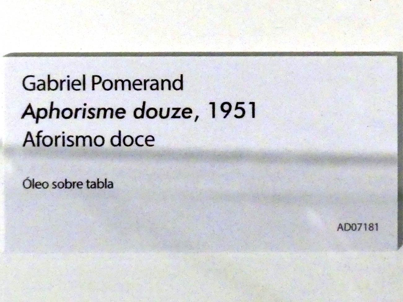 Gabriel Pomerand (1951), Aphorismus zwölf, Madrid, Museo Reina Sofía, Saal 403, 1951, Bild 2/2