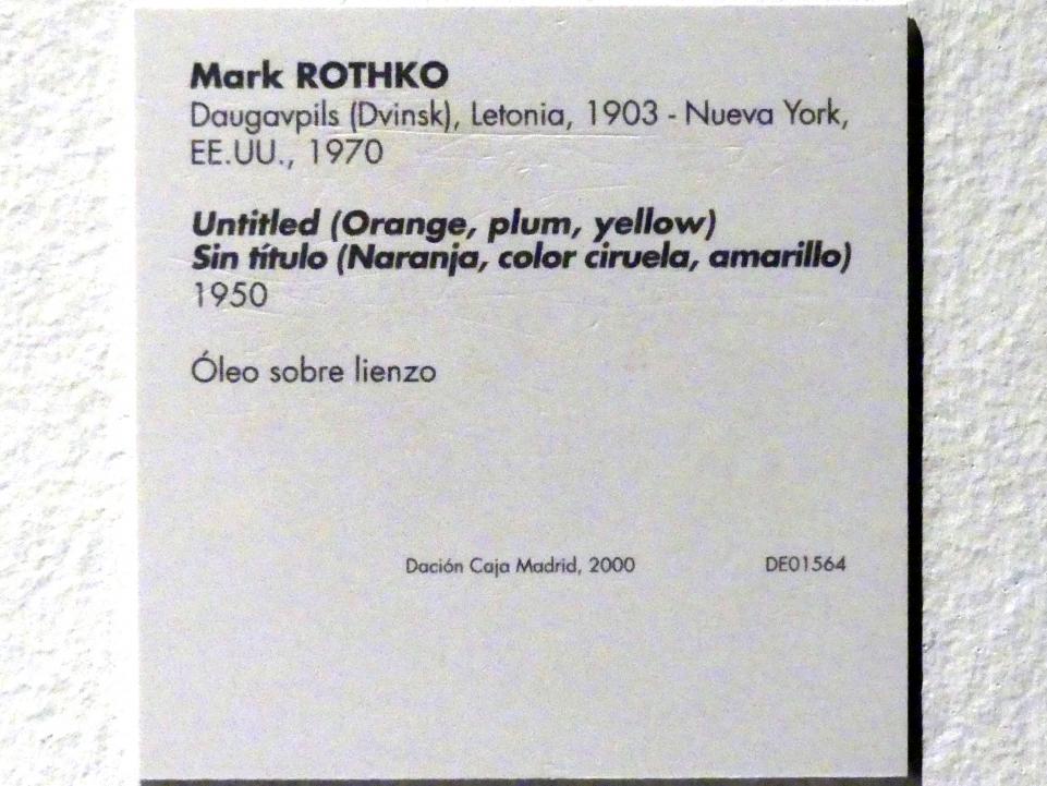Mark Rothko (1944–1969), Ohne Titel (Orange, pflaumenfarben, gelb), Madrid, Museo Reina Sofía, Saal 408, 1950, Bild 2/2