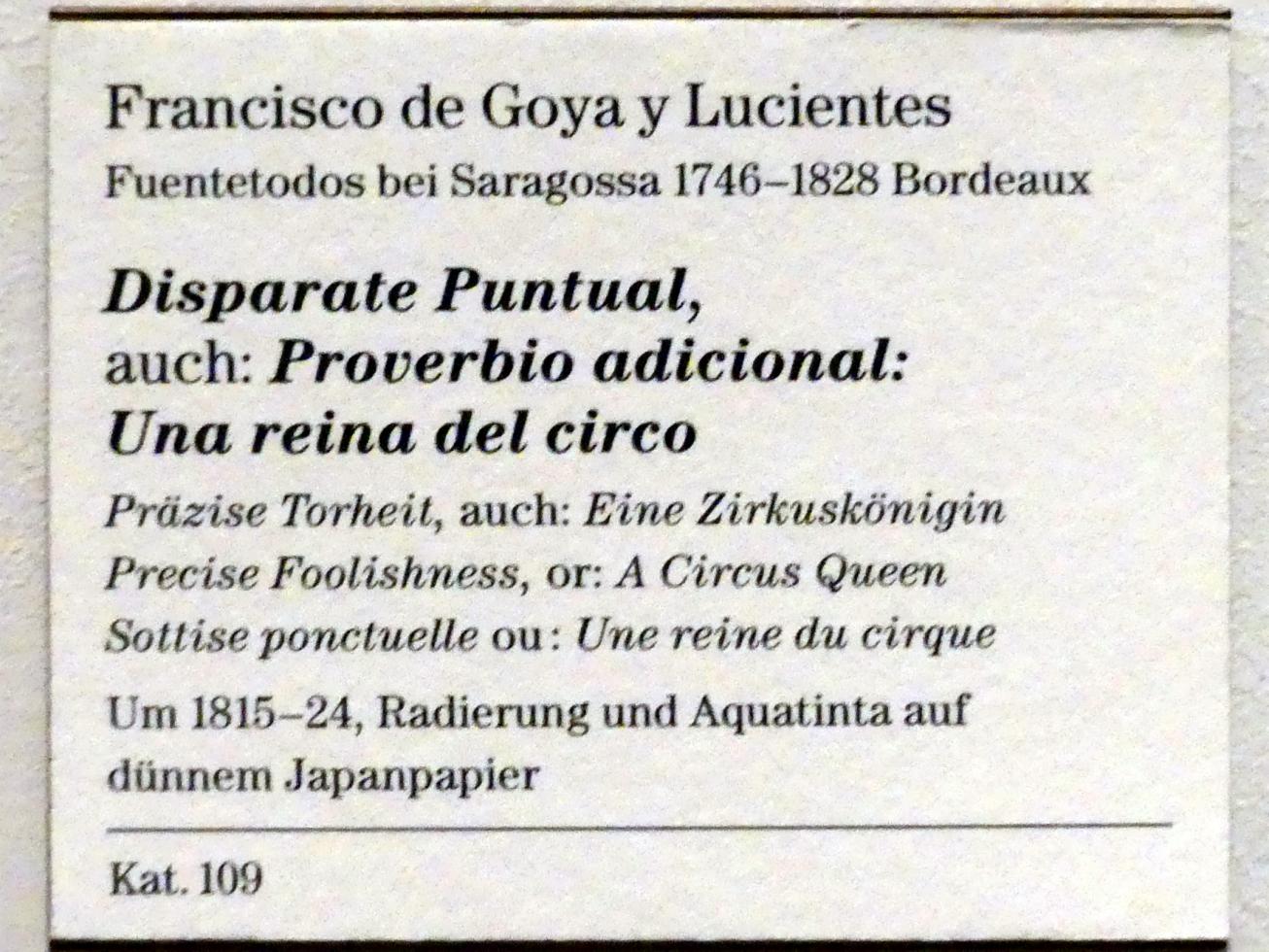 Francisco de Goya (Francisco José de Goya y Lucientes) (1779–1820), Präzise Torheit, auch: eine Zirkuskönigin, Berlin, Sammlung Scharf-Gerstenberg, Erdgeschoß, Saal 1, um 1815–1824, Bild 3/3