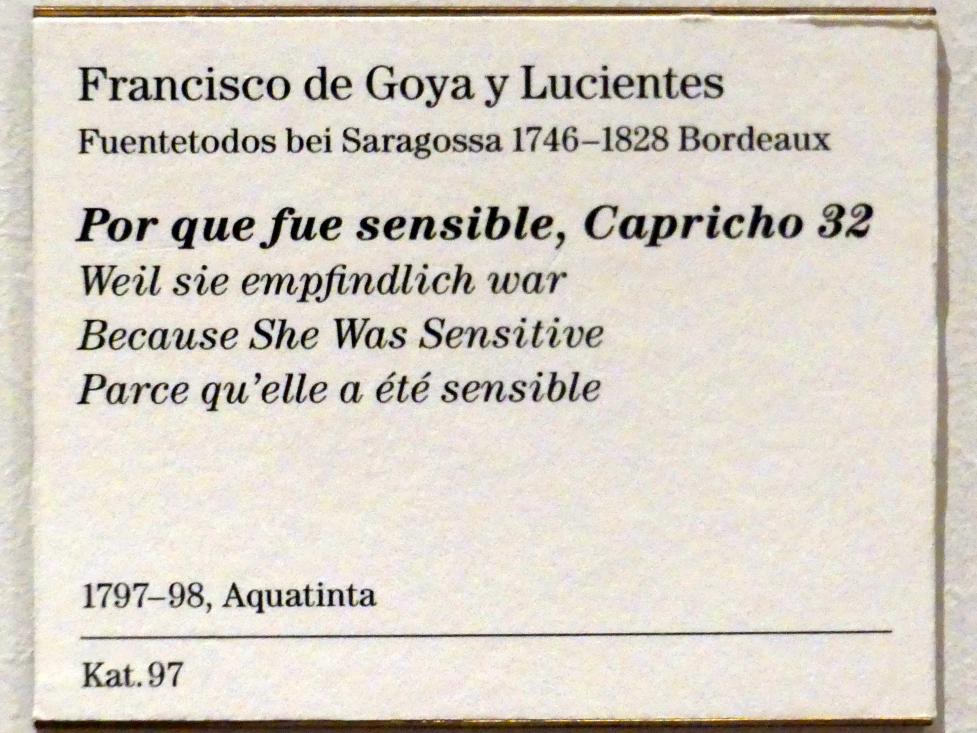 Francisco de Goya (Francisco José de Goya y Lucientes) (1779–1820), Weil sie empfindlich war, Berlin, Sammlung Scharf-Gerstenberg, Erdgeschoß, Saal 1, 1797–1798, Bild 3/3
