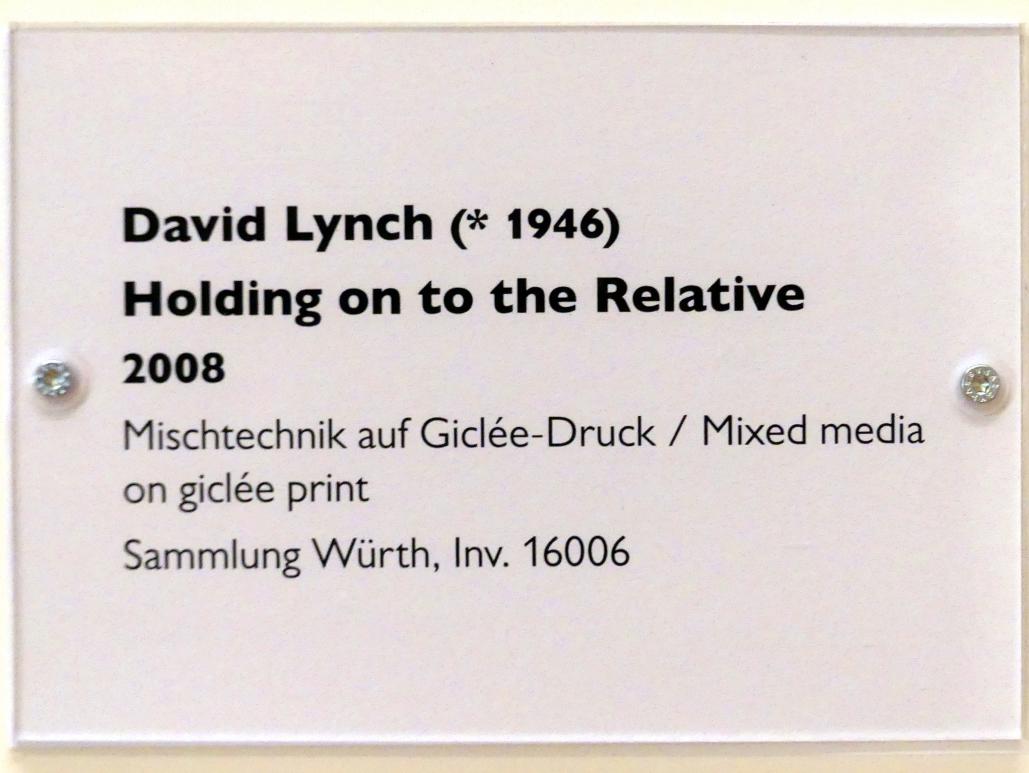 David Lynch (2008–2009), Holding on to the Relative, Schwäbisch Hall, Kunsthalle Würth, Ausstellung "Lust auf mehr" vom 30.09.2019 - 20.09.2020, Obergeschoss, 2008, Bild 4/4