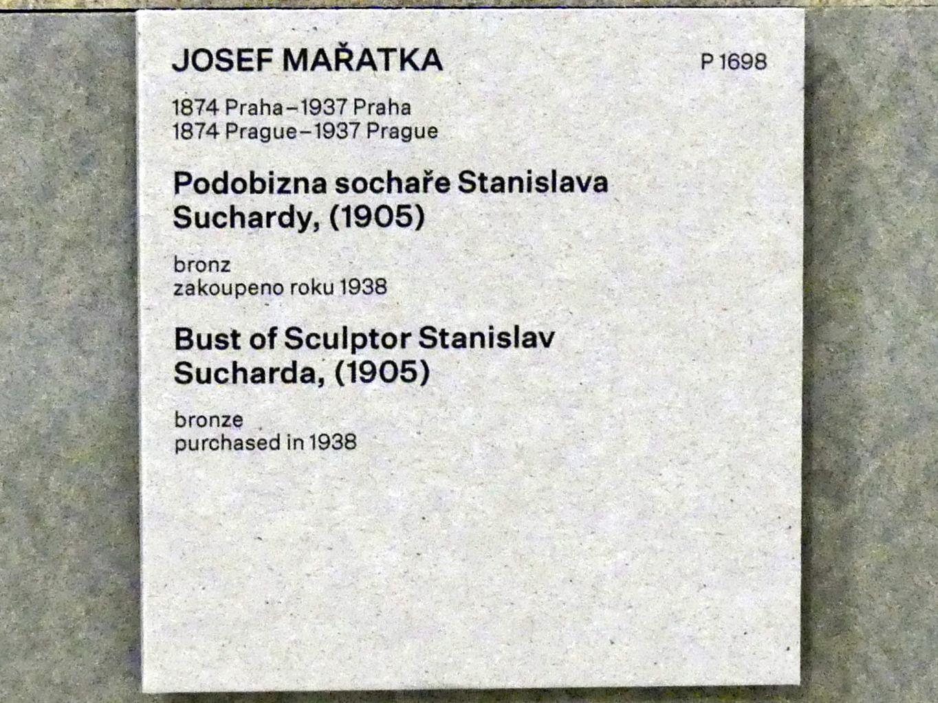 Josef Mařatka (1905–1925), Bildnis des Bildhauers Stanislav Sucharda, Prag, Nationalgalerie im Messepalast, Das lange Jahrhundert, Saal 1, 1905, Bild 2/2