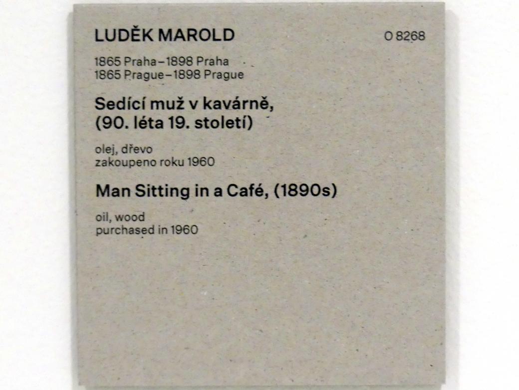 Luděk Marold (1888–1895), Mann im Café sitzend, Prag, Nationalgalerie im Messepalast, Das lange Jahrhundert, Saal 8, um 1890–1900, Bild 2/2