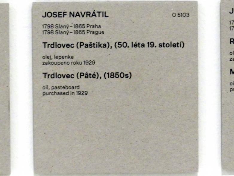 Josef Navrátil (1843–1855), Trdlovec (Pastete), Prag, Nationalgalerie im Messepalast, Das lange Jahrhundert, Saal 13, um 1850–1860, Bild 2/2