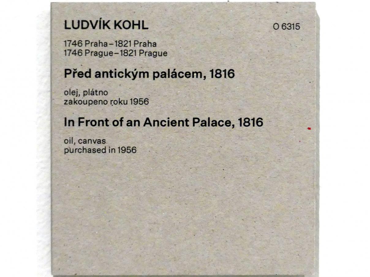Ludwig Kohl (1810–1820), Vor einem antiken Palast, Prag, Nationalgalerie im Messepalast, Das lange Jahrhundert, Saal 23, 1816, Bild 2/2