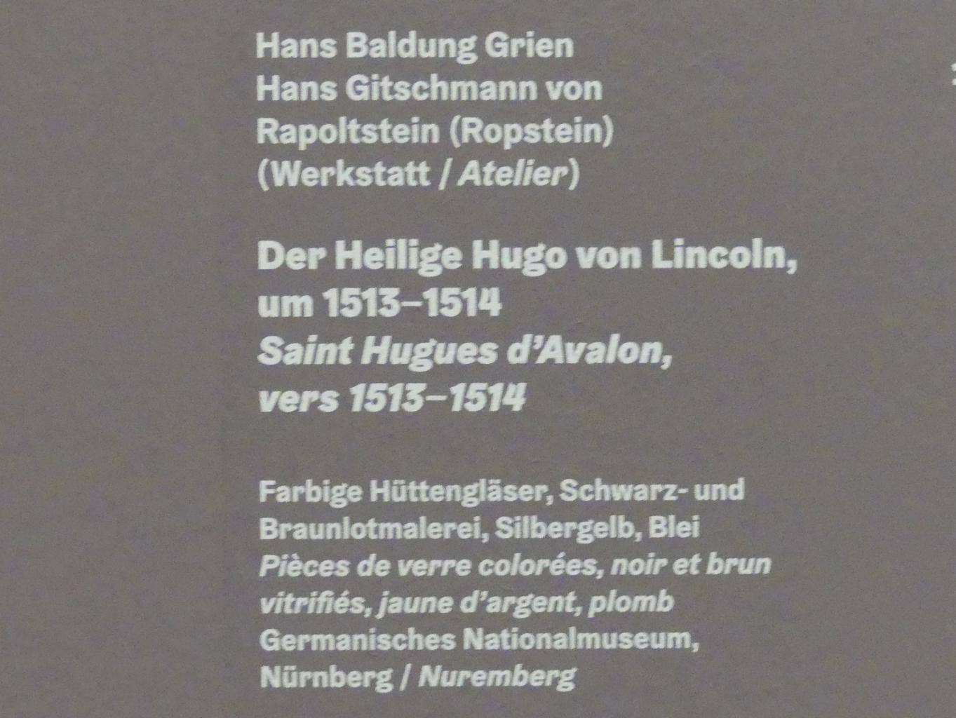 Hans Baldung Grien (1500–1544), Der heilige Hugo von Lincoln, Karlsruhe, Staatliche Kunsthalle, Ausstellung "Hans Baldung Grien, heilig | unheilig", Saal 4, um 1513–1514, Bild 2/2
