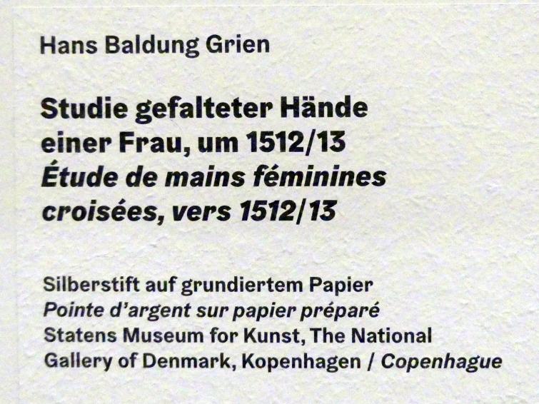 Hans Baldung Grien (1500–1544), Studie gefalteter Hände einer Frau, Karlsruhe, Staatliche Kunsthalle, Ausstellung "Hans Baldung Grien, heilig | unheilig", Saal 5, um 1512–1513, Bild 3/3