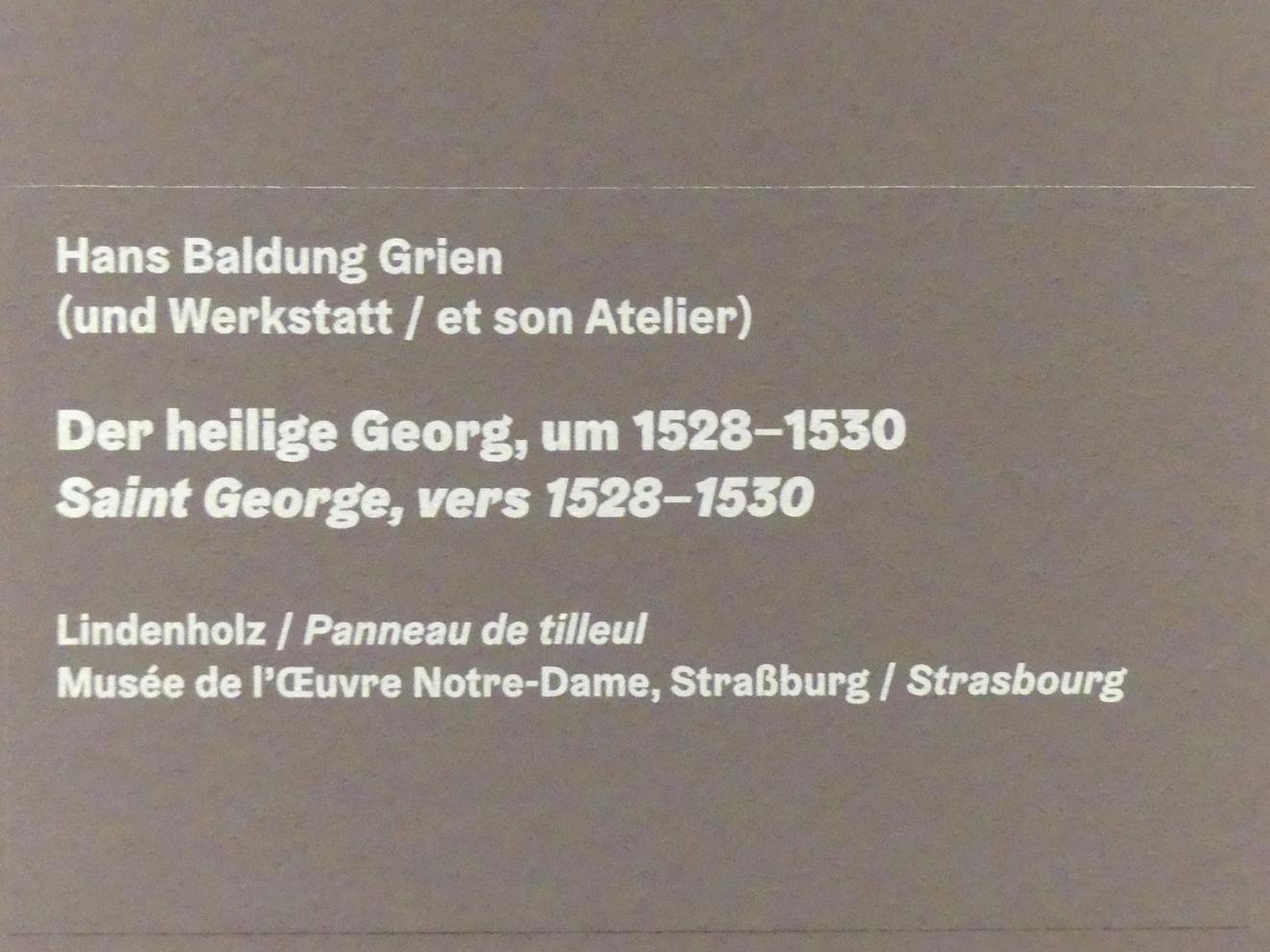 Hans Baldung Grien (1500–1544), Der heilige Georg, Karlsruhe, Staatliche Kunsthalle, Ausstellung "Hans Baldung Grien, heilig | unheilig", Saal 11, um 1528–1530, Bild 2/2