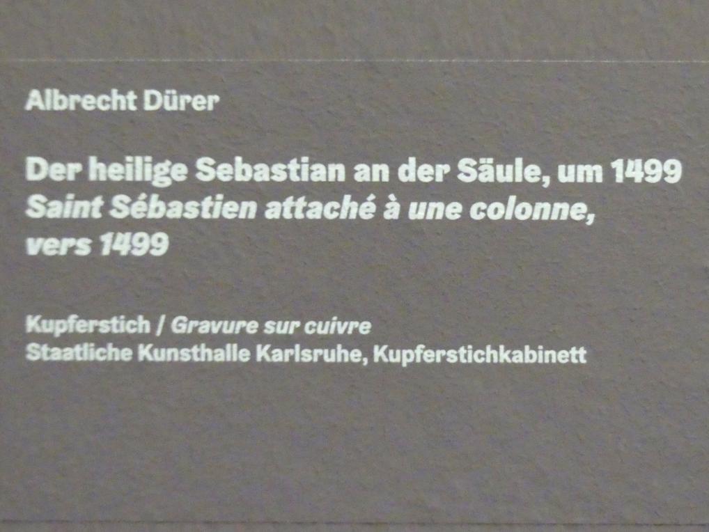 Albrecht Dürer (1490–1526), Der heilige Sebastian an der Säule, Karlsruhe, Staatliche Kunsthalle, Ausstellung "Hans Baldung Grien, heilig | unheilig", Saal 10, um 1499, Bild 3/3
