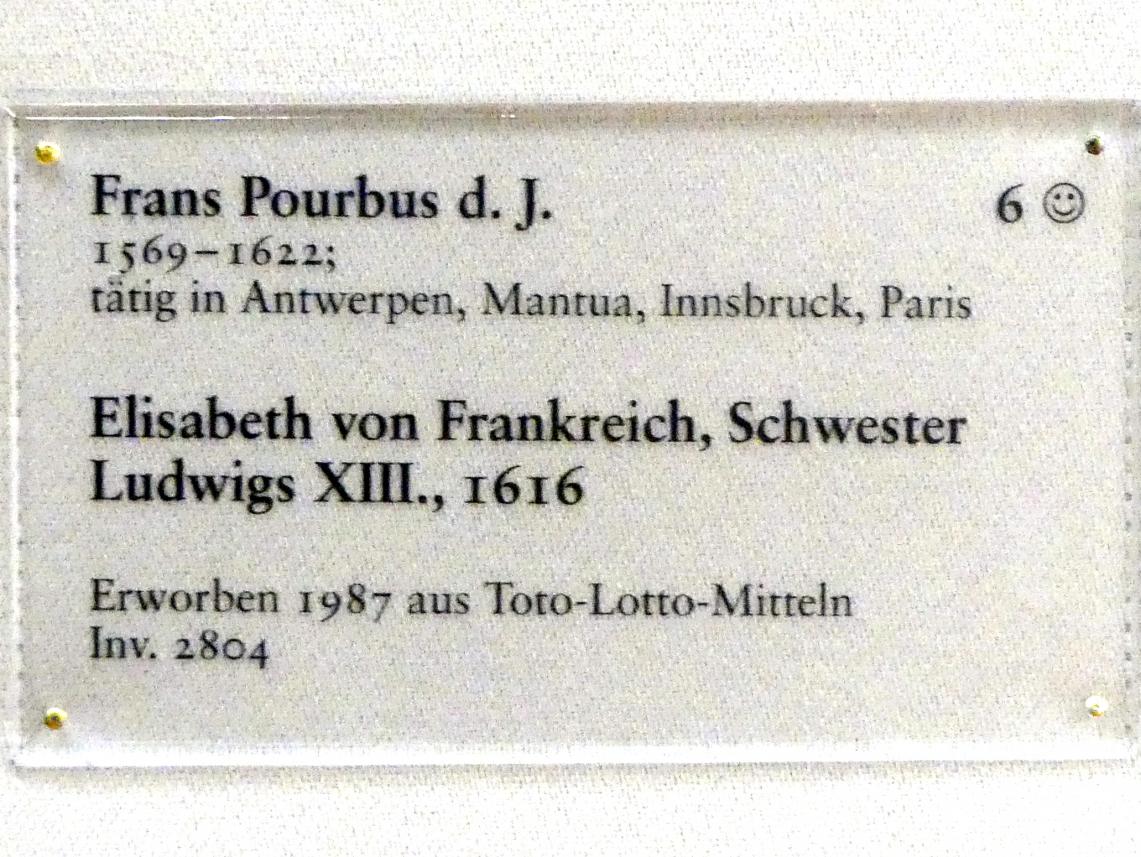 Frans Pourbus der Jüngere (1591–1618), Elisabeth von Frankreich, Schwester Ludwigs XIII., Karlsruhe, Staatliche Kunsthalle, Saal 29, 1616, Bild 2/2