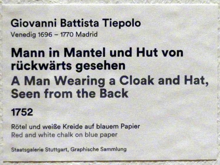 Giovanni Battista Tiepolo (1715–1785), Mann in Mantel und Hut von rückwärts gesehen, Stuttgart, Staatsgalerie, Ausstellung "Tiepolo"  vom 11.10.2019 - 02.02.2020, Saal 8: Die Würzburger Residenz, 1752, Bild 3/3