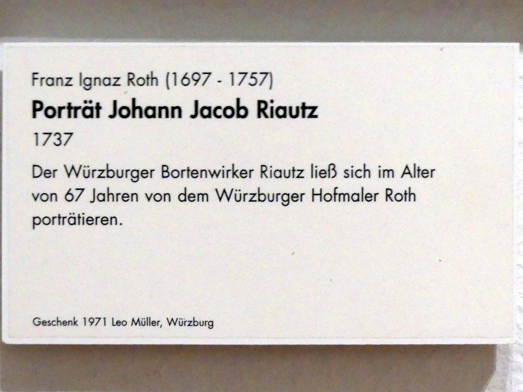 Franz Ignaz Roth (1737), Porträt Johann Jacob Riautz, Würzburg, Museum für Franken (ehem. Mainfränkisches Museum), Gemäldegalerie, 1737, Bild 2/2