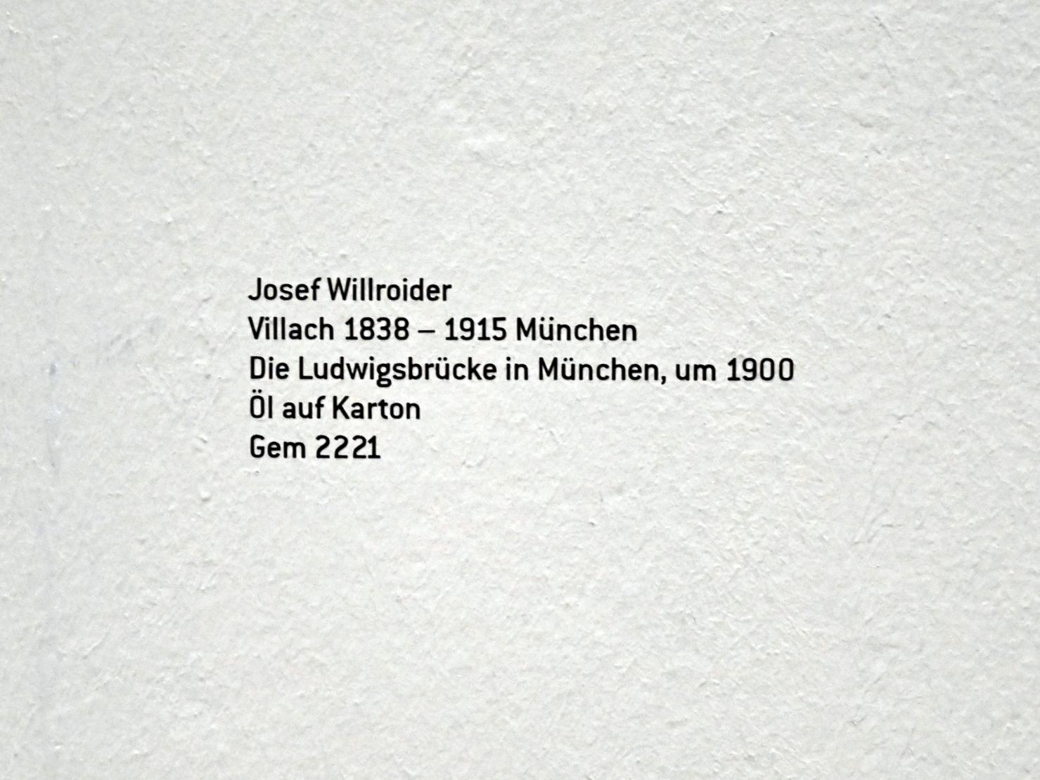 Josef Willroider (1900), Die Ludwigsbrücke in München, Innsbruck, Tiroler Landesmuseum, Ferdinandeum, Saal 7, um 1900, Bild 2/2