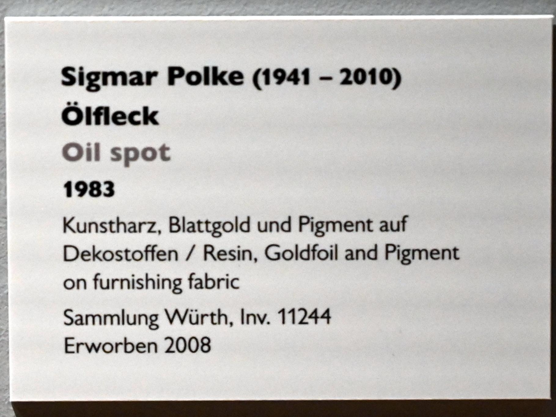 Sigmar Polke (1964–1994), Ölfleck, Künzelsau, Museum Würth 2, Kabinett im Untergeschoß, 1983, Bild 2/2