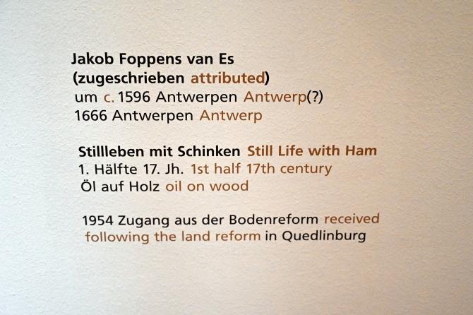 Jacob Foppens van Es (1625–1637), Stillleben mit Schinken, Halle (Saale), Kunstmuseum Moritzburg, Alte Meister Saal 4, 1. Hälfte 17. Jhd., Bild 2/2