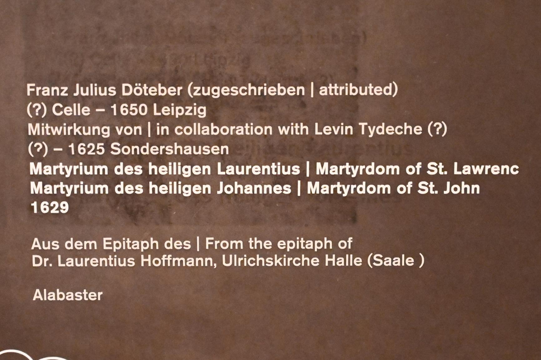 Franz Julius Döteber (1629), Martyrium des heiligen Laurentius, Halle (Saale), Kirche St. Ulrich, jetzt Halle (Saale), Kunstmuseum Moritzburg, Mittelalter Saal 1, 1629, Bild 2/2