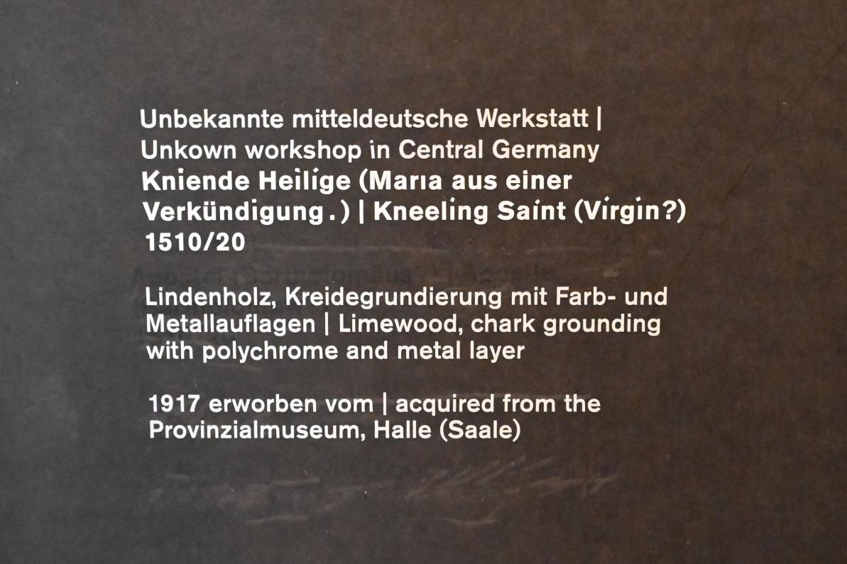 Kniende Heilige (Maria aus einer Verkündigung?), Halle (Saale), Kunstmuseum Moritzburg, Mittelalter Saal 2, 1510–1520, Bild 4/4