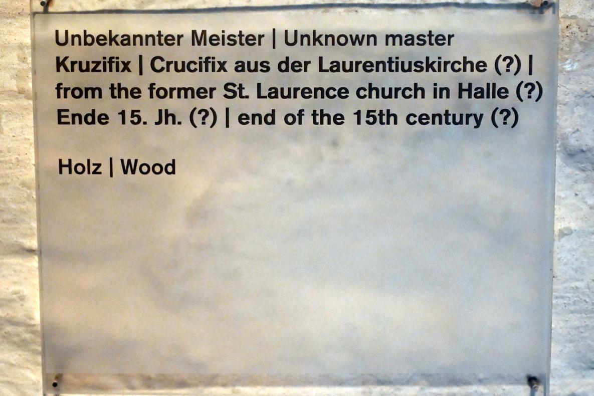 Kruzifix, Halle (Saale), Kirche St. Laurentius, jetzt Halle (Saale), Kunstmuseum Moritzburg, Mittelalter Saal 2, Ende 15. Jhd., Bild 2/2