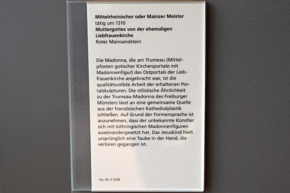 Muttergottes von der ehemaligen Liebfrauenkirche, Mainz, ehem. St. Maria ad Gradus (Liebfrauenkirche), jetzt Mainz, Landesmuseum, Aus dem Stadtbild verschwunden, um 1310, Bild 2/2