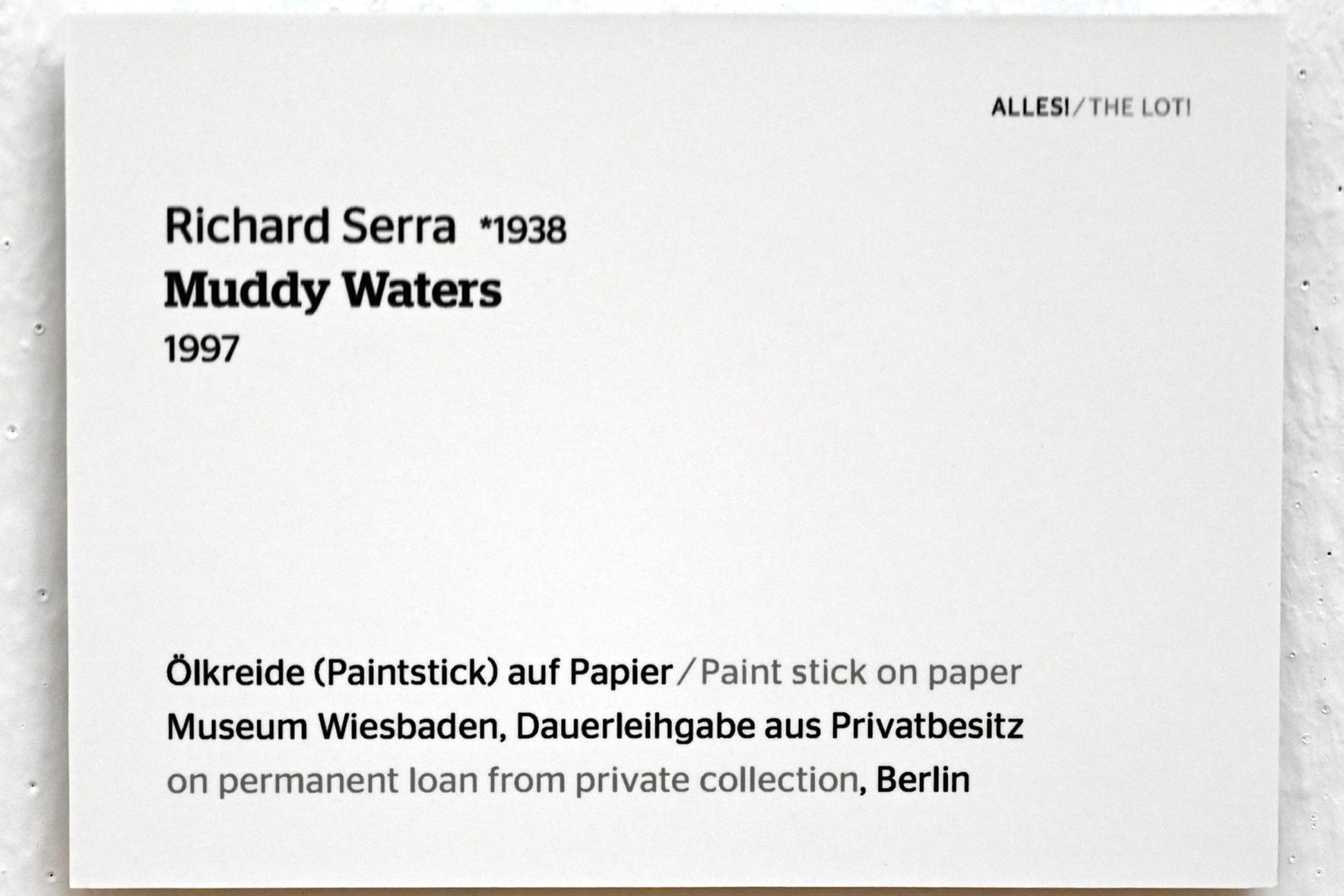 Richard Serra (1967–2015), Muddy Waters, Wiesbaden, Museum Wiesbaden, Ausstellung "Alles! 100 Jahre Jawlensky in Wiesbaden" vom 17.09.-26.06.2022, Saal 16, 1997, Bild 2/2