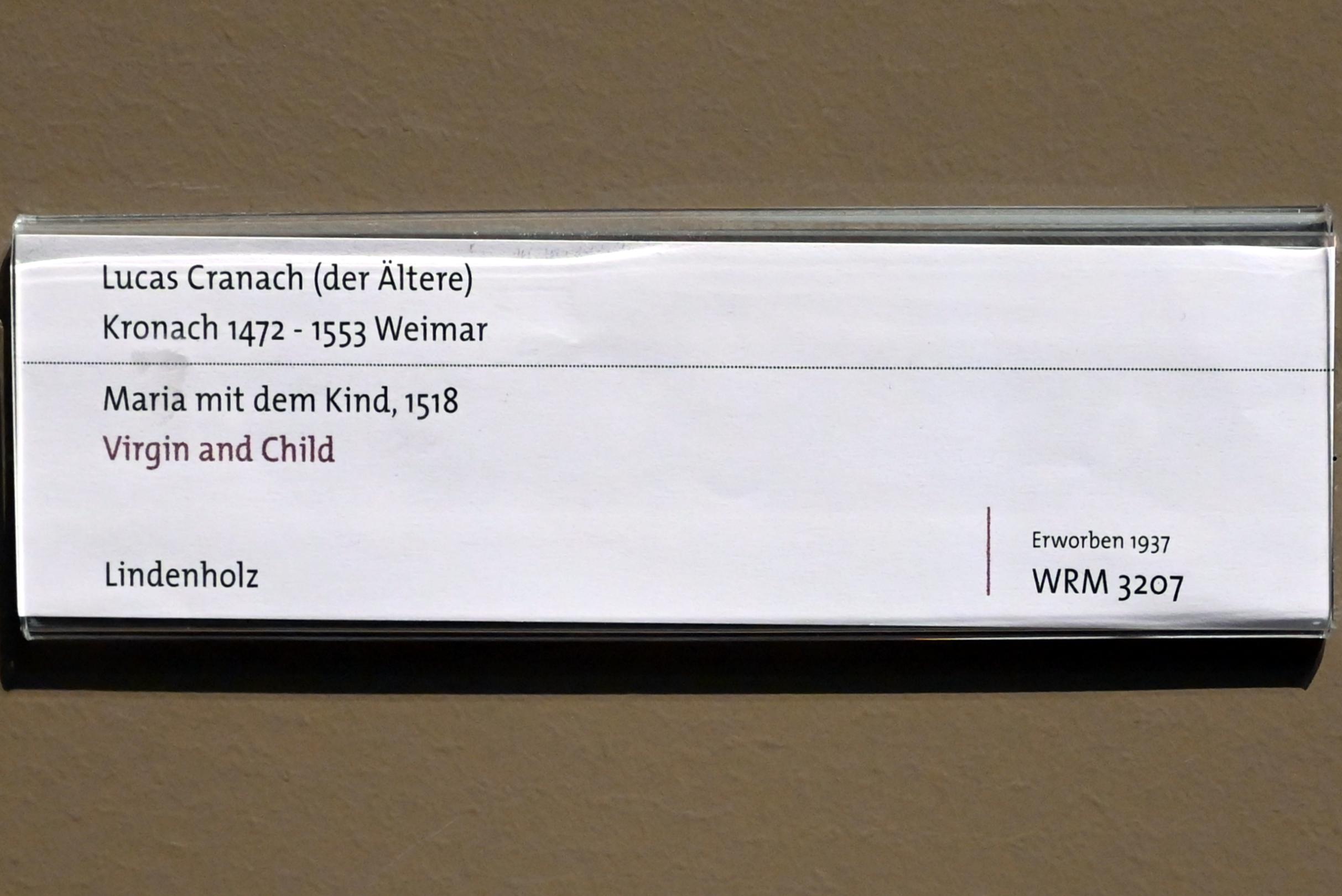 Lucas Cranach der Ältere (1502–1550), Maria mit dem Kind, Köln, Wallraf-Richartz-Museum, Mittelalter - Saal 12, 1518, Bild 2/2