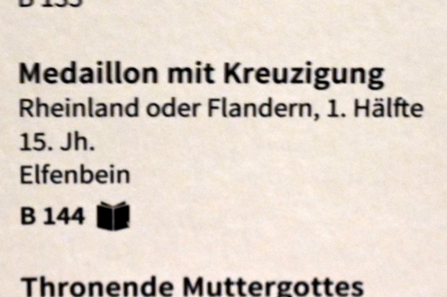 Medaillon mit Kreuzigung, Köln, Museum Schnütgen, Saal 10, 1. Hälfte 15. Jhd., Bild 2/2