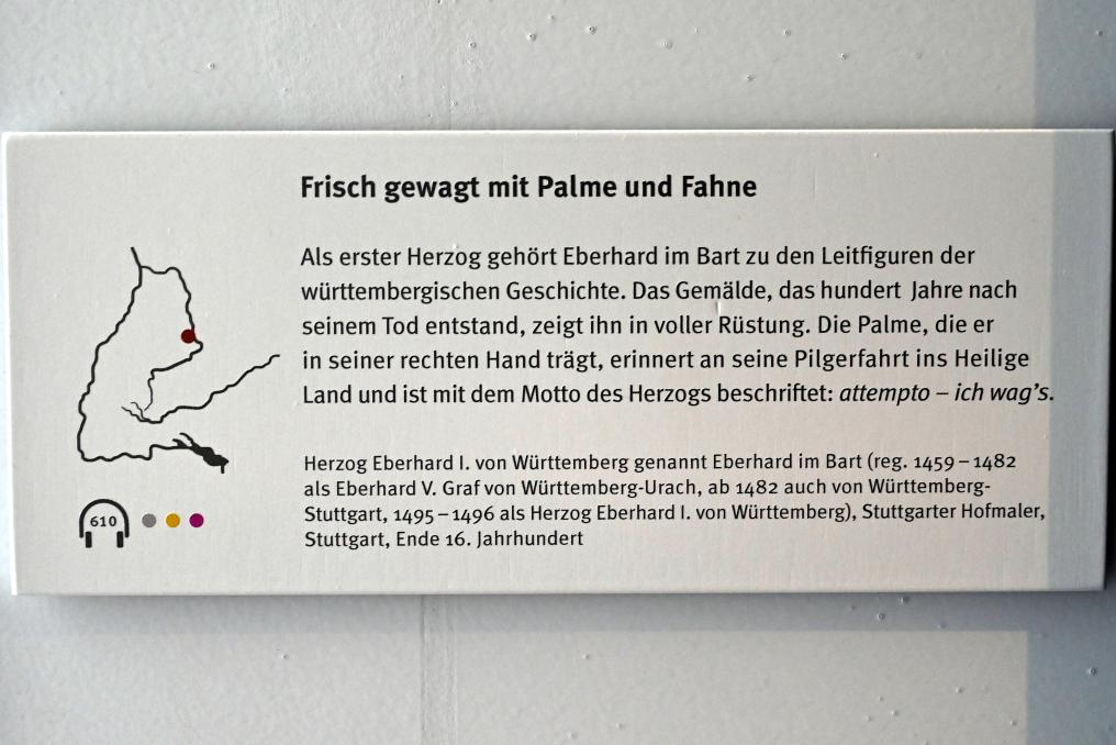 Herzog Eberhard I. von Württemberg genannt Eberhard im Bart, Stuttgart, Landesmuseum Württemberg, Herzogtum Württemberg, Ende 16. Jhd., Bild 2/2