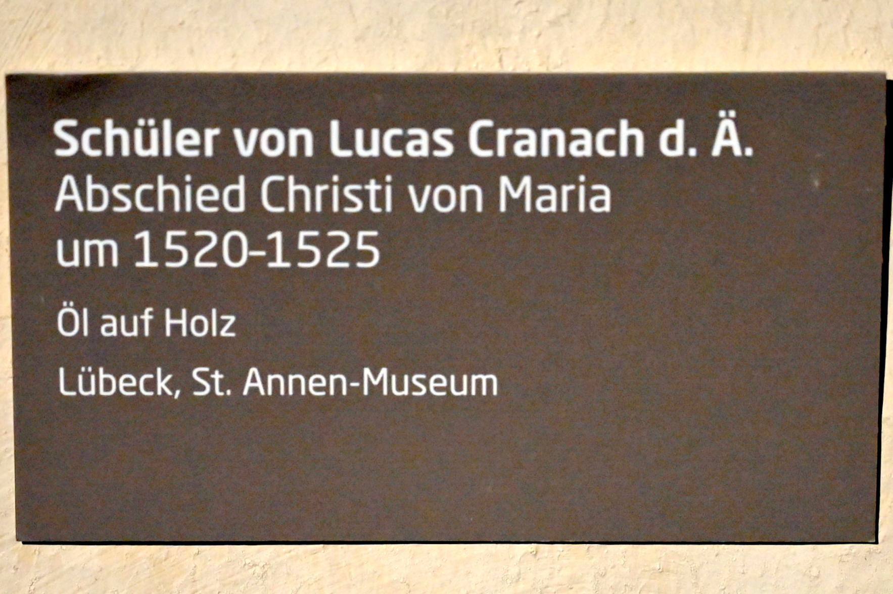 Lucas Cranach der Ältere (Umkreis) (1509–1553), Abschied Christi von Maria, Lübeck, St. Annen-Museum, Saal 12, nach 1520, Bild 2/2