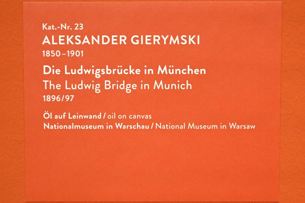 Aleksander Gierymski (1893–1896), Die Ludwigsbrücke in München, München, Kunsthalle, Ausstellung "Polnischer Symbolismus um 1900" vom 25.03.-07.08.2022, Saal 3 - Im Dialog mit der Europäischen Kunst, 1896–1897, Bild 2/2