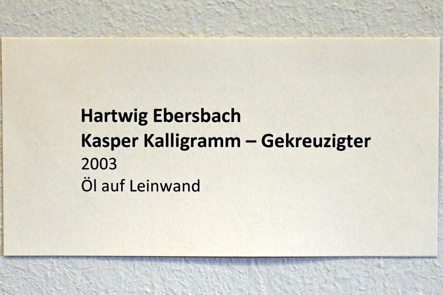 Hartwig Ebersbach (1982–2004), Kaspar Kalligramm  - Gekreuzigter, Zwickau, Kunstsammlungen, Im Jetzt, 2003, Bild 2/2