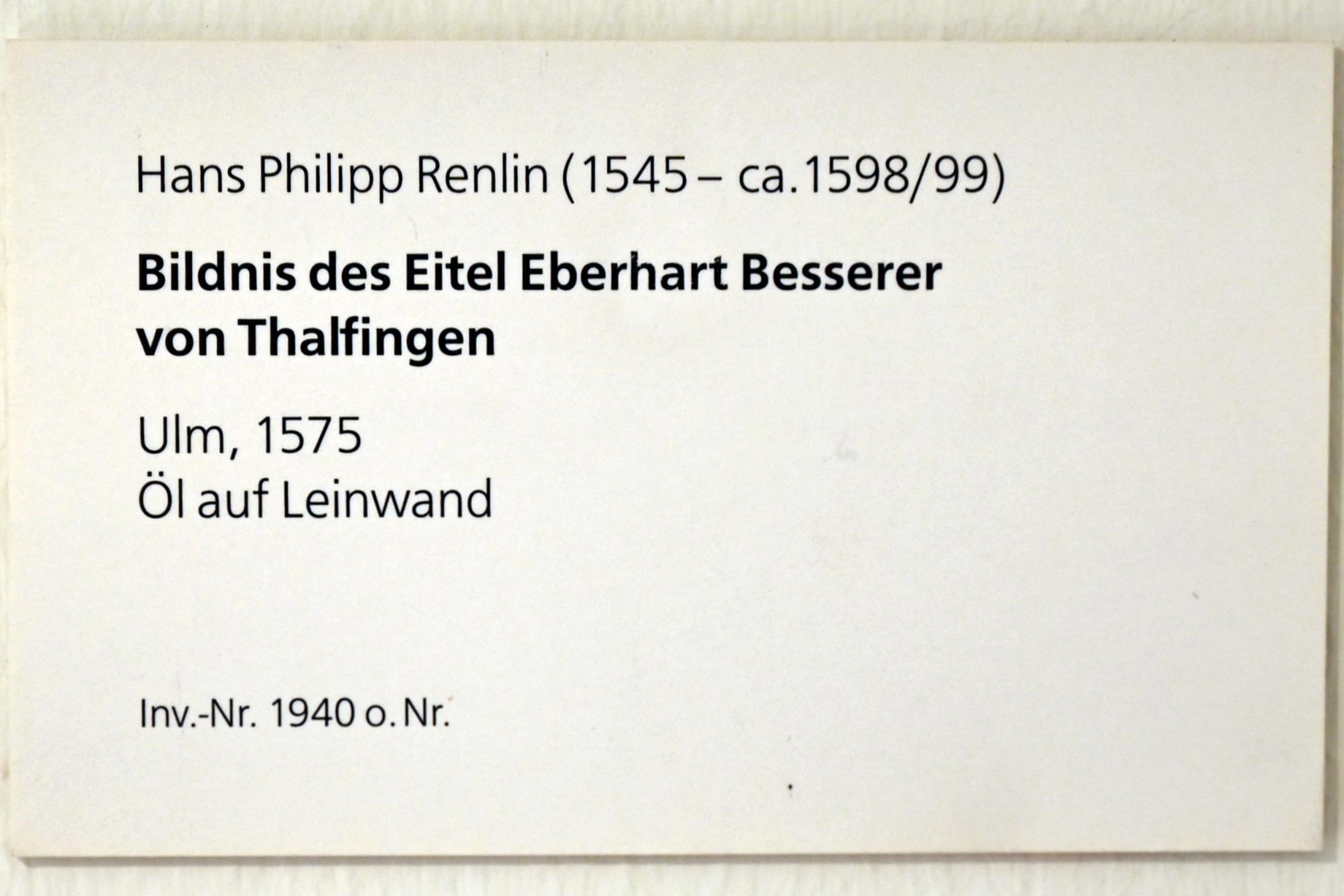 Philipp Renlin (1575), Bildnis des Eitel Eberhart Besserer von Thalfingen, Ulm, Museum Ulm, Saal 12e, 1575, Bild 2/2