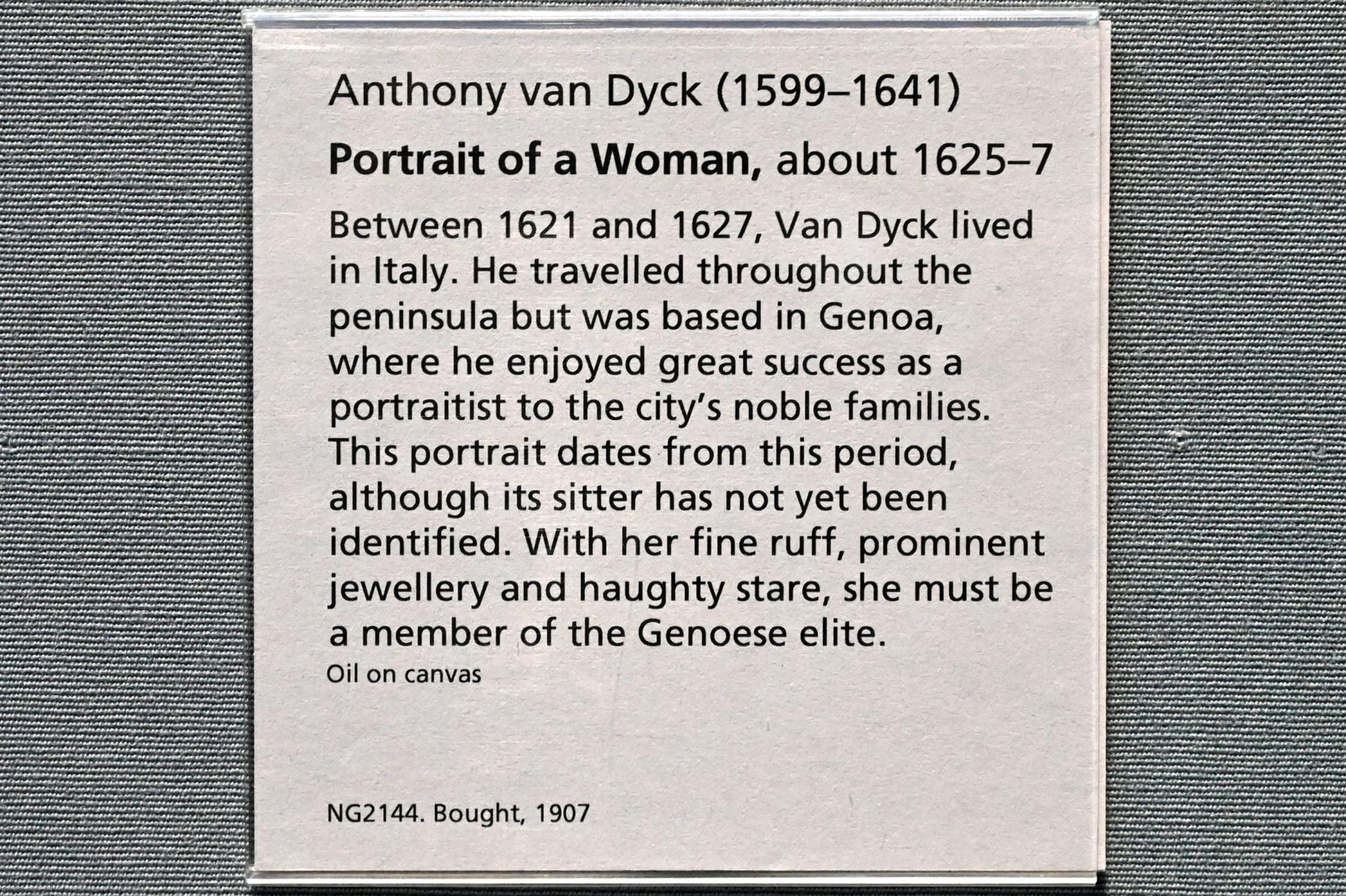 Anthonis (Anton) van Dyck (1614–1641), Porträt einer Frau, London, National Gallery, Saal 21, um 1625–1627, Bild 2/2